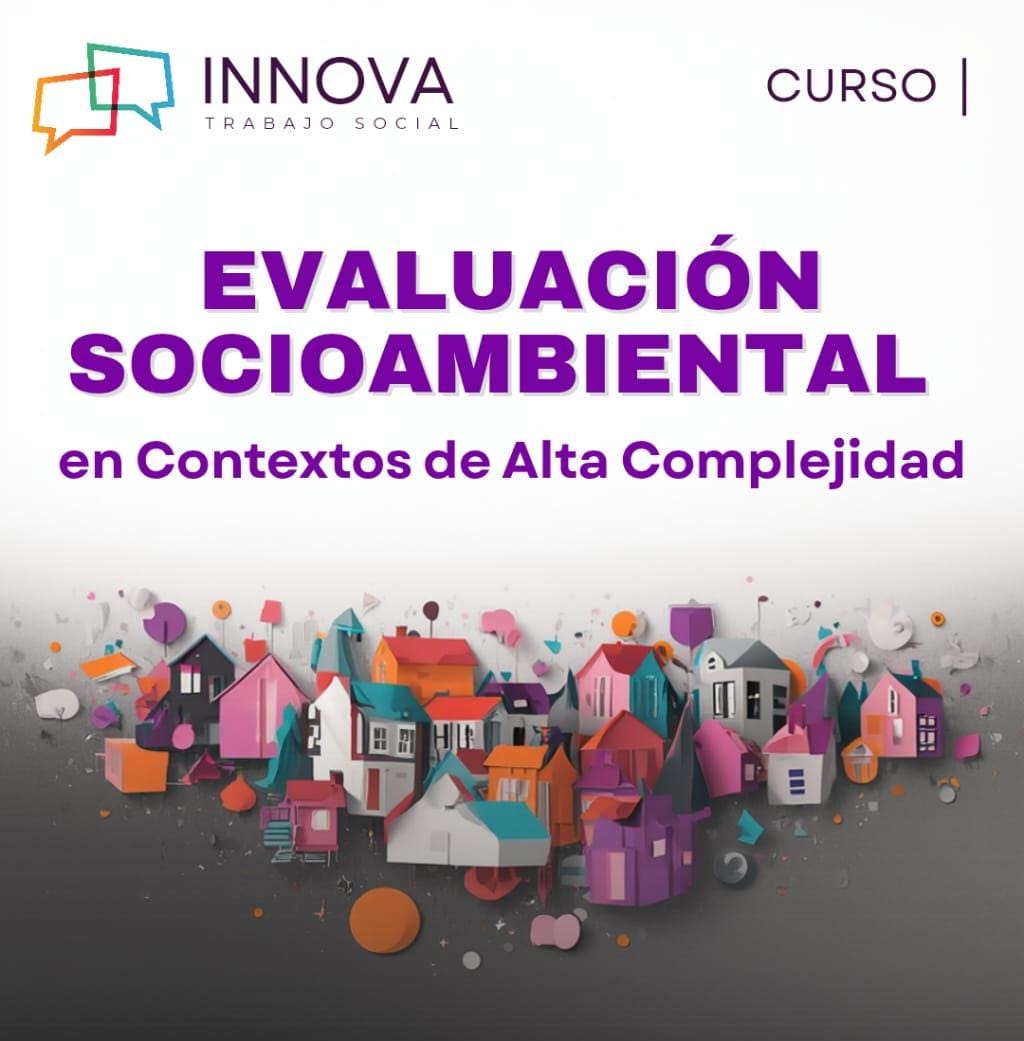 🎓 EVALUACIÓN SOCIOAMBIENTAL EN CONTEXTOS DE ALTA COMPLEJIDAD